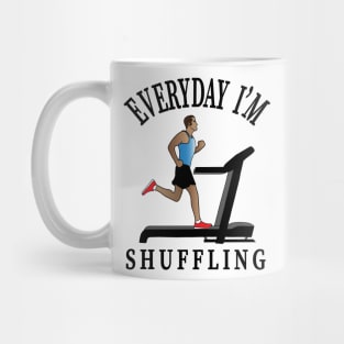 Workout Motivation | Everyday I'm shuffling Mug